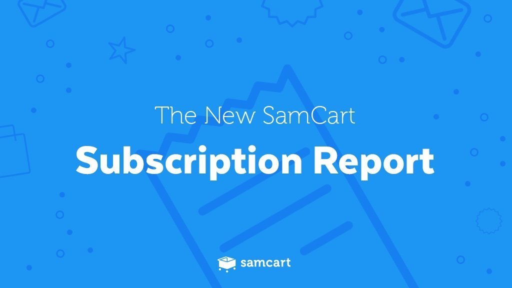 SamCart Subscriptions Report