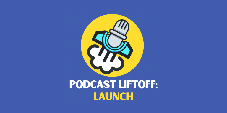 Podcast Liftoff - Launch
