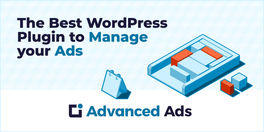Advanced Ads—the best WordPress plugin to manage your ads