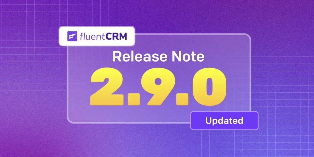 FluentCRM 2.9.0